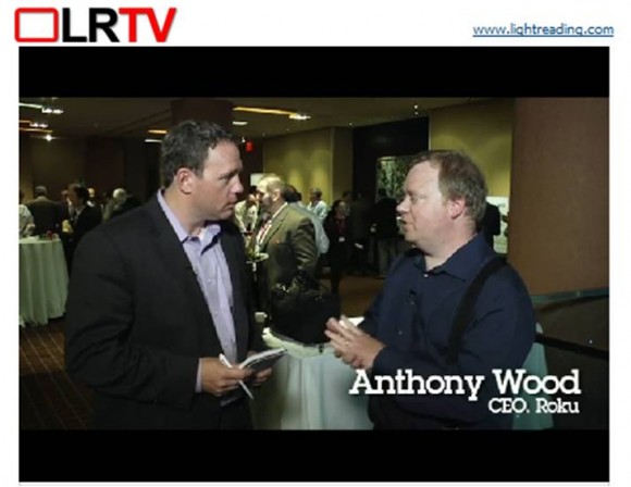 Light Reading TV interviews Roku Anthony Wood Boxee Avner Ronen