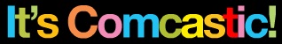 comcastic